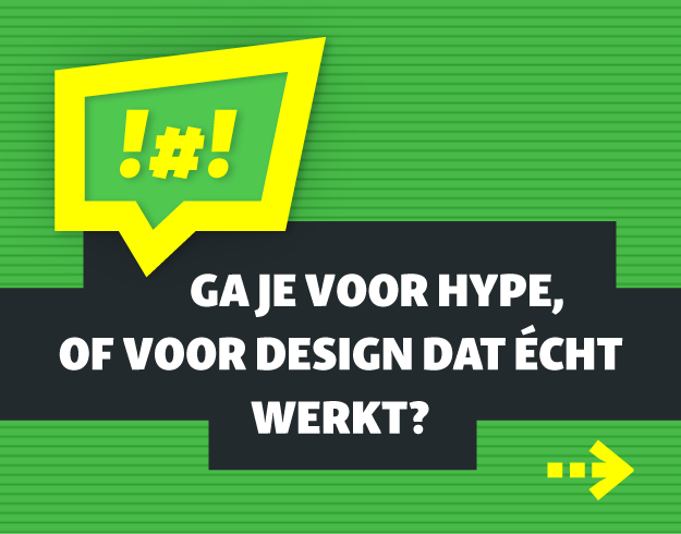 Ga je voor hype, of voor design dat écht werkt?